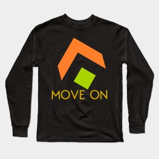 move on Long Sleeve T-Shirt